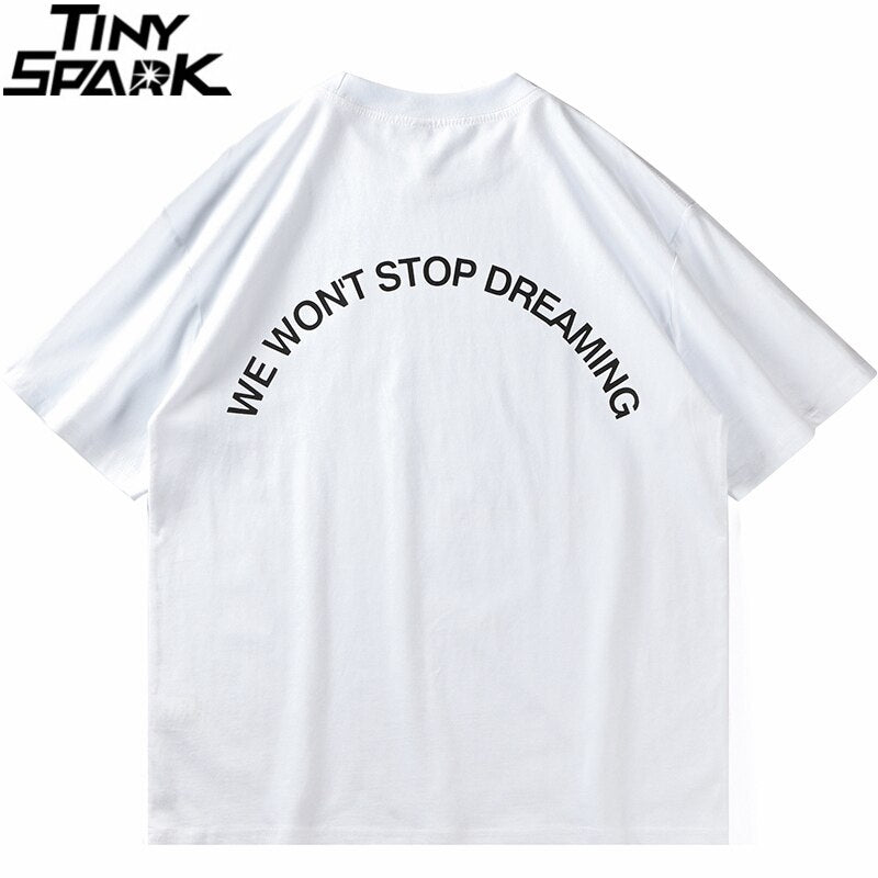 "We Won't Stop Dreaming" T-Shirt